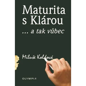 Maturita s Klárou - Koldová Miluše