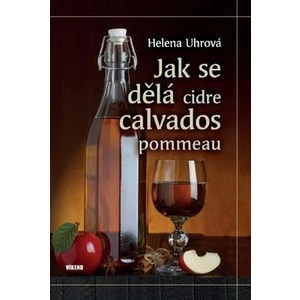 Jak se dělá cidre, calvados, pommeau - Helena Uhrová