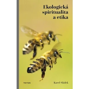 Ekologická spiritualita a etika - Karel Sládek