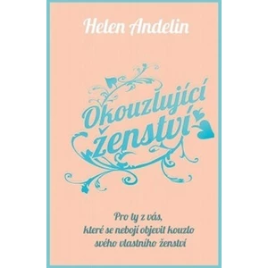 Okouzlující ženství - Helen Andelin