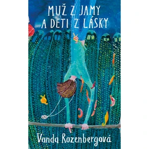 Muž z jamy a deti z lásky - Vanda Rozenbergová