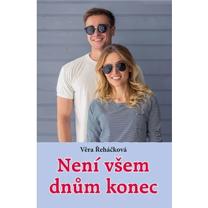 Není všem dnům konec - Věra Řeháčková