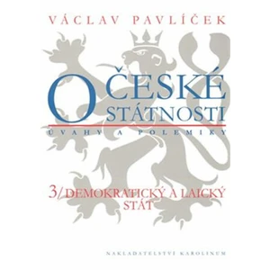 O české státnosti 3. Demokratický a laický stát - Václav Pavlíček