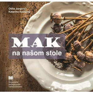 Mak na našom stole - Katarína Kaššová, Otília Jurgová