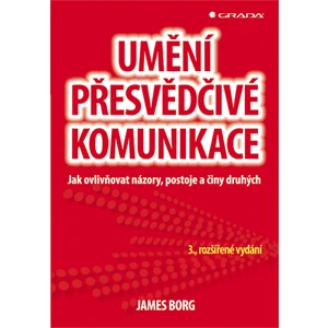 Umění přesvědčivé komunikace, Borg James