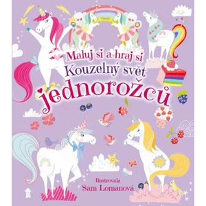 Kouzelný svět jednorožců - Lomanová Sam