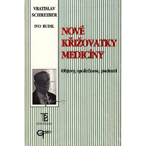 Nové křižovatky medicíny - Schreiber Vratislav, Budil Ivo