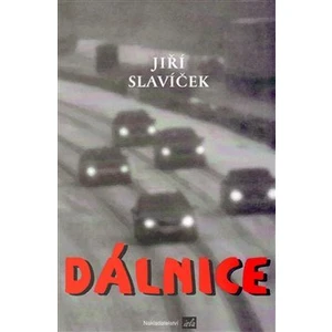 Dálnice - Slavíček Jiří