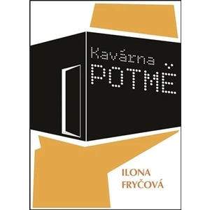 Kavárna POTMĚ - Fryčová Ilona