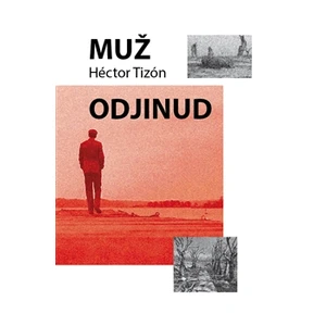 Muž odjinud - Tizón Hector