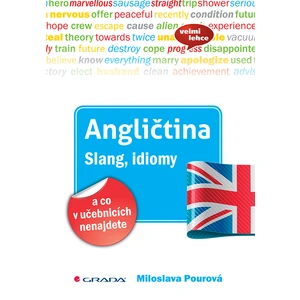 Angličtina Slang, idiomy a co v učebnicích nenajdete, Pourová Miloslava