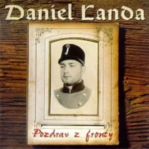 Pozdrav z fronty - Landa Daniel [CD album]