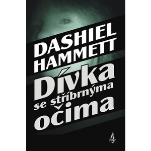 Dívka se stříbrnýma očima - Dashiell Hammett