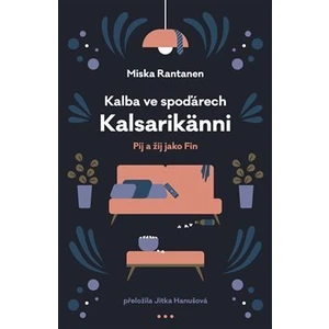 Kalba ve spoďárech: Kalsarikänni - Miska Rantanen