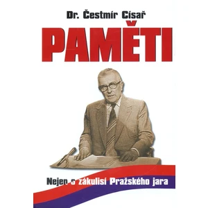 Paměti -- Nejen o zákulisí Pražského jara - Císař Čestmír