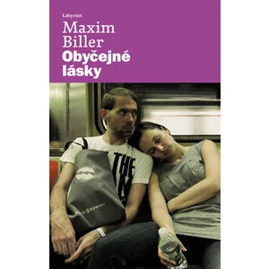 Obyčejné lásky - Maxim Biller