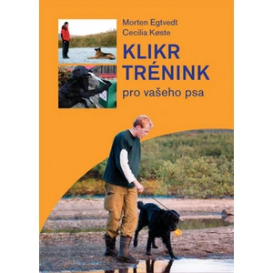 Klikrtrénink pro psy - Egtvedt Morten, Koeste Cecilie