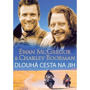 Dlouhá cesta na jih - Charley Boorman, Ewan McGregor