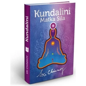 Kundalini: Matka Síla - Chinmoy Sri