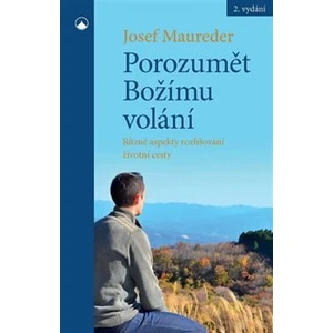 Porozumět Božímu volání - Maureder Josef