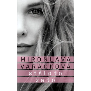 Stálo to za to - Miroslava Varáčková