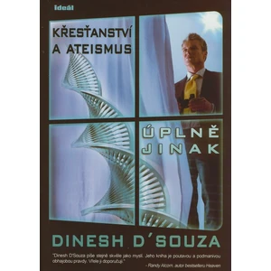 Křesťanství a ateismus úplně jinak - Dinesh D'souza