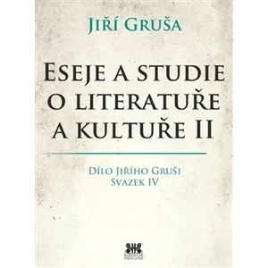 Eseje a studie o literatuře a kultuře II. - Jiří Gruša