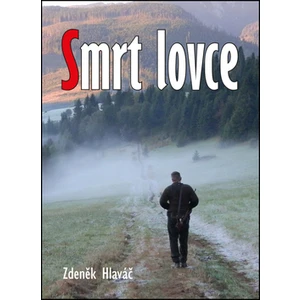 Smrt lovce - Zdeněk Hlaváč