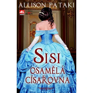 Sisi - Osamělá císařovna - Alison Pataki