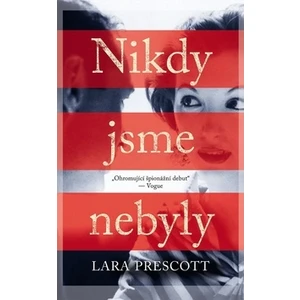 Nikdy jsme nebyly - Lara Prescott