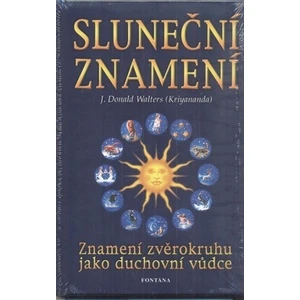 Sluneční znamení - Znamení zvěrokruhu jako duchovní vůdce - Donald J. Walters