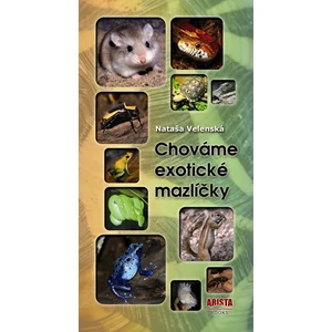 Chováme exotické mazlíčky - Nataša Velenská