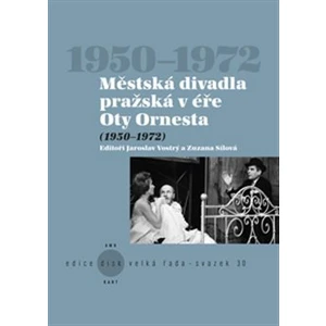 Městská divadla pražská v éře Oty Ornesta - Jaroslav Vostrý, Zuzana Sílová