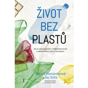 Život bez plastů - Chantal Plamondonová, Jay Sinha