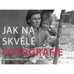 Jak na skvělé fotografie - Val Williams