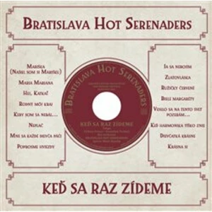 Keď sa raz zídeme - Serenaders Bratislava Hot [CD]