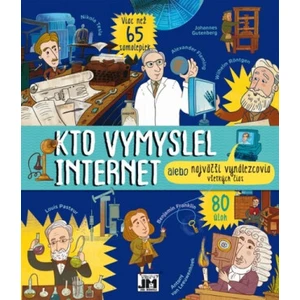 Kto vymyslel internet -- alebo najväčší vynálezcovia všetkých dôb