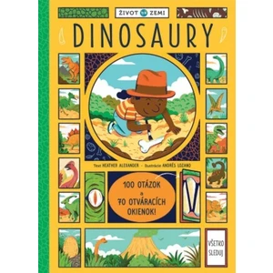 Život na Zemi Dinosaury - Andrés Lozano, Alexander Heather