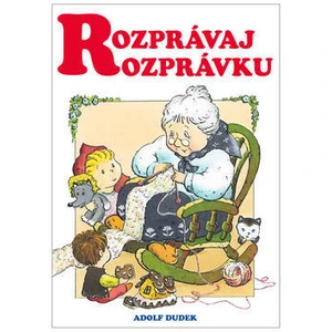 Rozprávaj rozprávku - Adolf Dudek