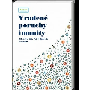 Vrodené poruchy imunity - Peter Bánovčin, Miloš Jeseňák