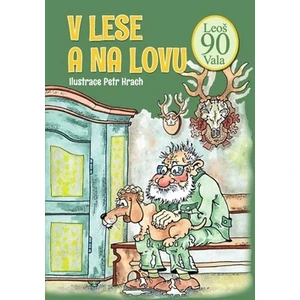 V lese a na lovu - Leoš Vala, Petr Hrach