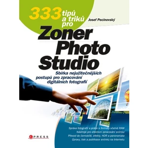 333 tipů a triků pro Zoner Photo Studio - Josef Pecinovský