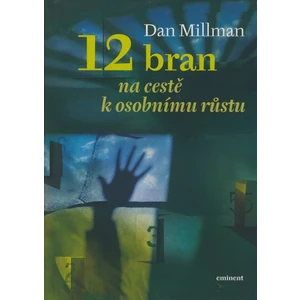 12 bran na cestě k osobnímu růstu - Dan Millman