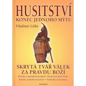 Husitství - konec jednoho mýtu - Vladimír Liška