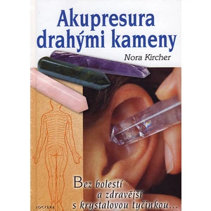 Akupresura drahými kameny - Kircher Nora