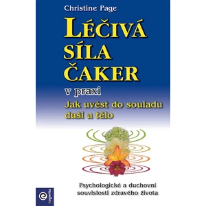 Léčivá síla čaker v praxi - Christine R. Page, M. D.