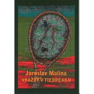 Vraždy v tiebreaku - Jaroslav Malina, Jiří Neuwirt