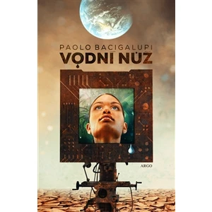 Vodní nůž - Paolo Bacigalupi