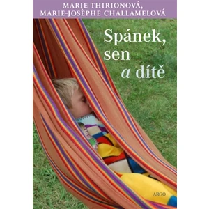 Spánek, sen a dítě - Marie-Josephe Challamelová, Marie Thirionová