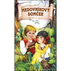 Medovníkový domček -- Rozprávkové leporelo - Kolektív autorov